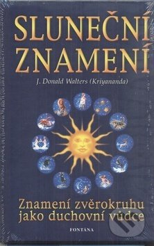 Sluneční znamení - Znamení zvěrokruhu jako duchovní vůdce - Walters J. Donald