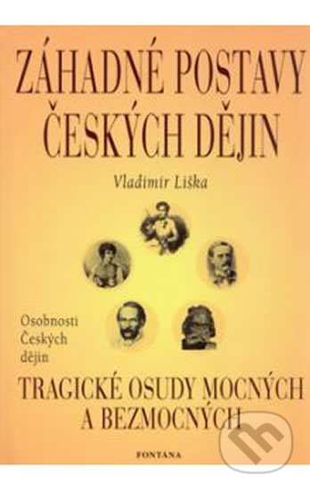 Záhadné postavy českých dějin - Vladimír Liška