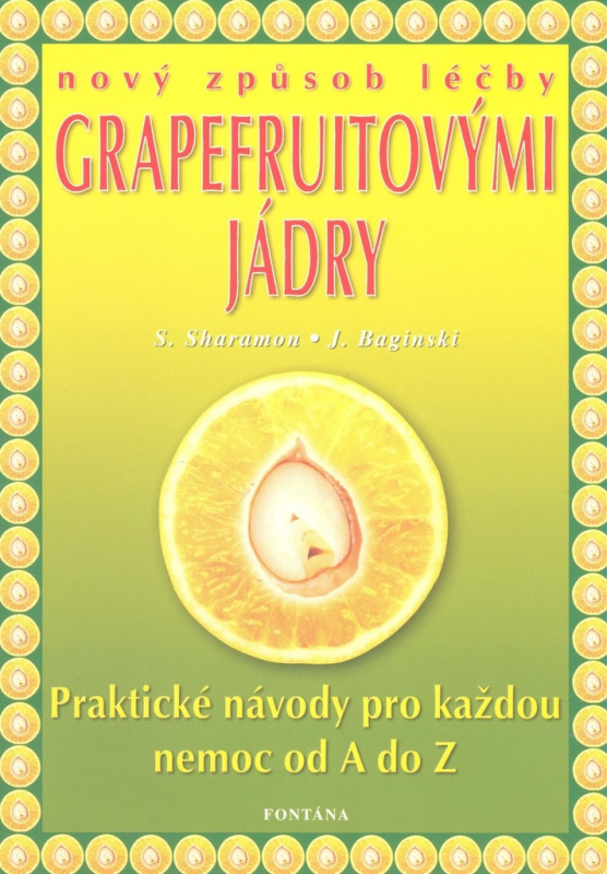 Nový způsob léčby grapefruitovými jádry - Shalila Sharamon, Bodo J. Baginski