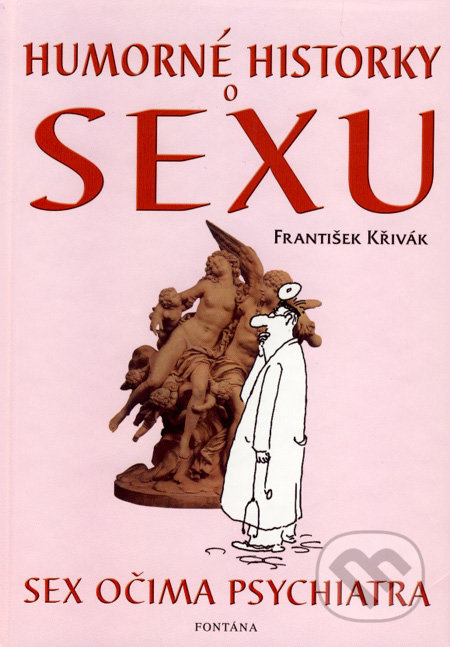 Humorné historky o sexu (Sex očima psychiatra) - František Křivák - kniha z kategorie Vztahy a rodina