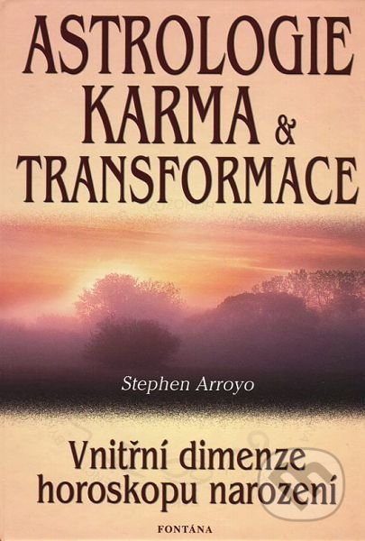 Astrologie, karma a transformace - Stephen Arroyo - kniha z kategorie Astrologie