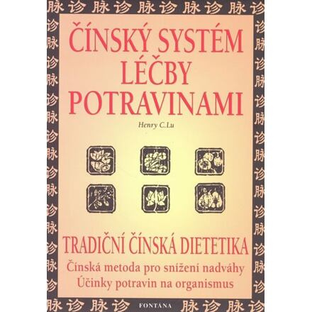 Čínský systém léčby potravinami - Henry C. Lu