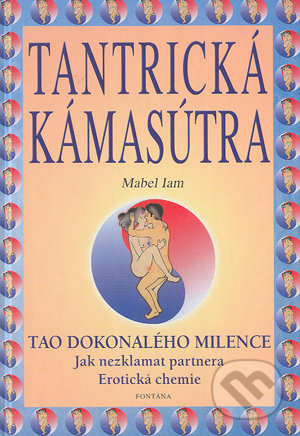 Tantrická kámasútra (Tao dokonalého milence) - Mabel Iam - kniha z kategorie Vztahy a rodina