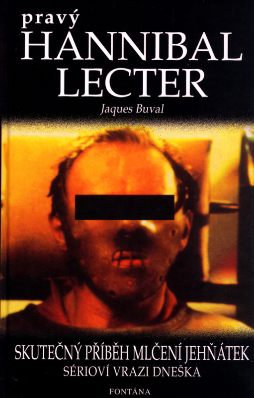 Pravý Hannibal Lecter - Skutečný příběh Mlčení jehňátek