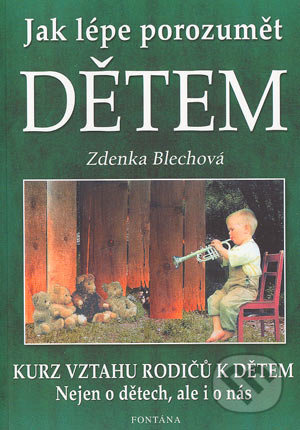 Jak lépe porozumět dětem - Zdenka Blechová - kniha z kategorie Vztahy a rodina