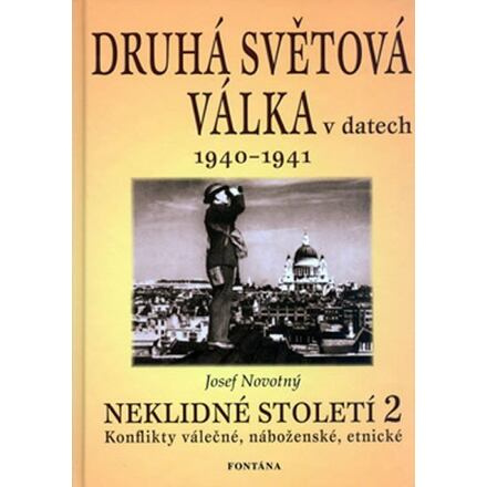 Druhá světová válka v datech 1940 - 1941 - Josef Novotný