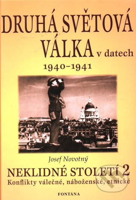 Druhá světová válka v datech 1940 - 1941 - Josef Novotný