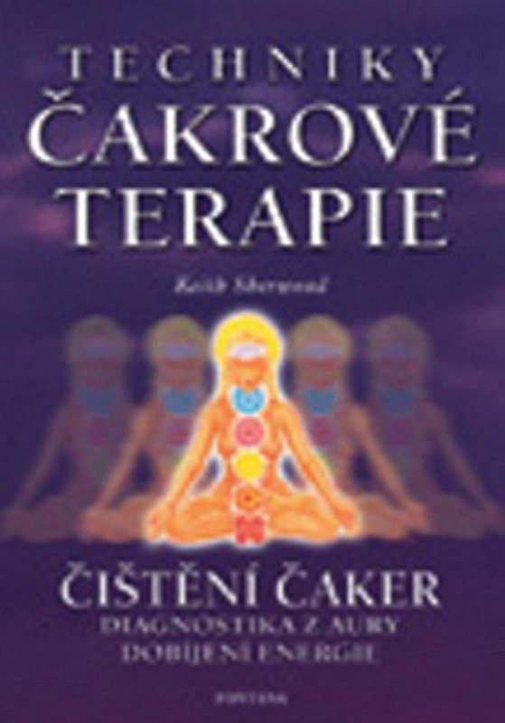 Techniky čakrové terapie - Čištění čaker - Keith Sherwood