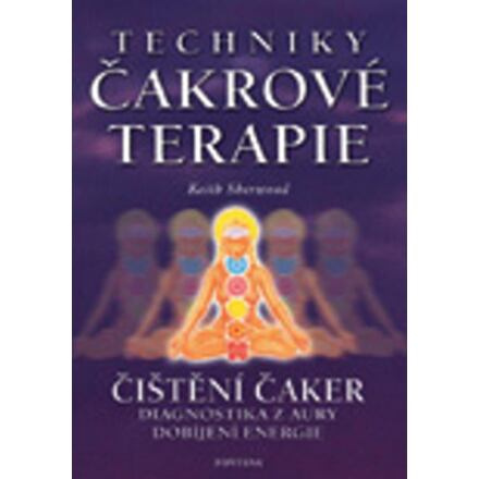 Techniky čakrové terapie - Čištění čaker - Keith Sherwood