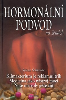 Hormonální podvod na ženách - Sylvia Schneider