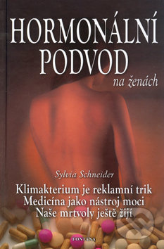 Hormonální podvod na ženách - Sylvia Schneider