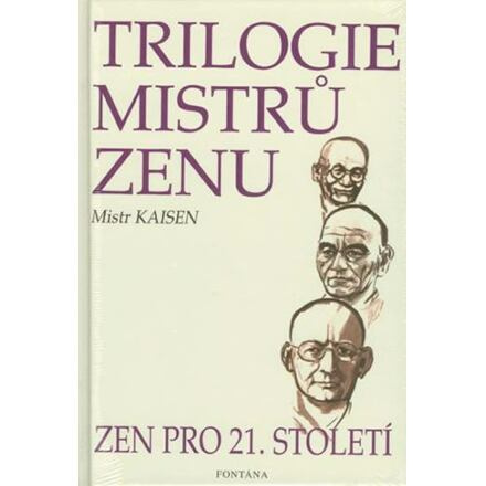 Trilogie mistrů zenu zen pro 21.století