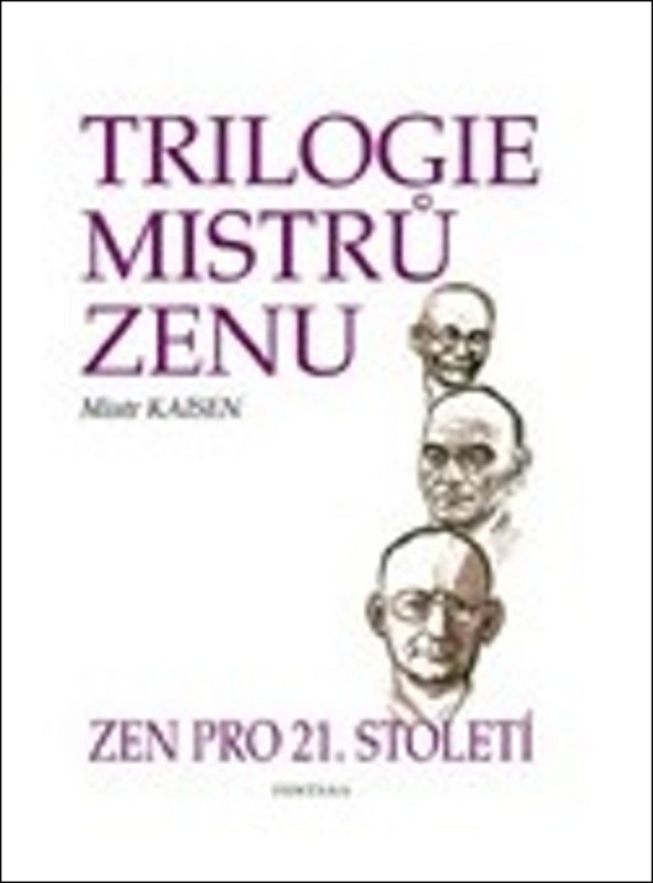 Trilogie mistrů zenu zen pro 21.století