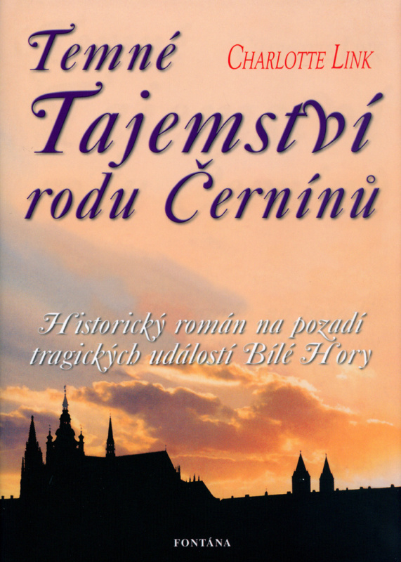Temné tajemství rodu Černínů - Historický román na pozadí tragických událostí Bílé Hory