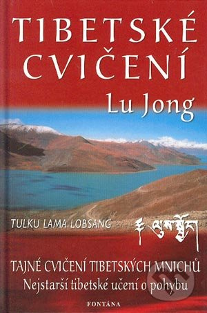 Tibetské cvičení Lu Jong (Nejstarší tibetské učení o pohybu od mnichů z hor k léčení těla i ducha) - kniha z kategorie Spiritualita