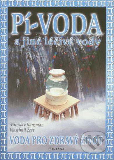 Pí-voda a jiné léčivé vody - Vlastimil Žert, Miroslav Hansman
