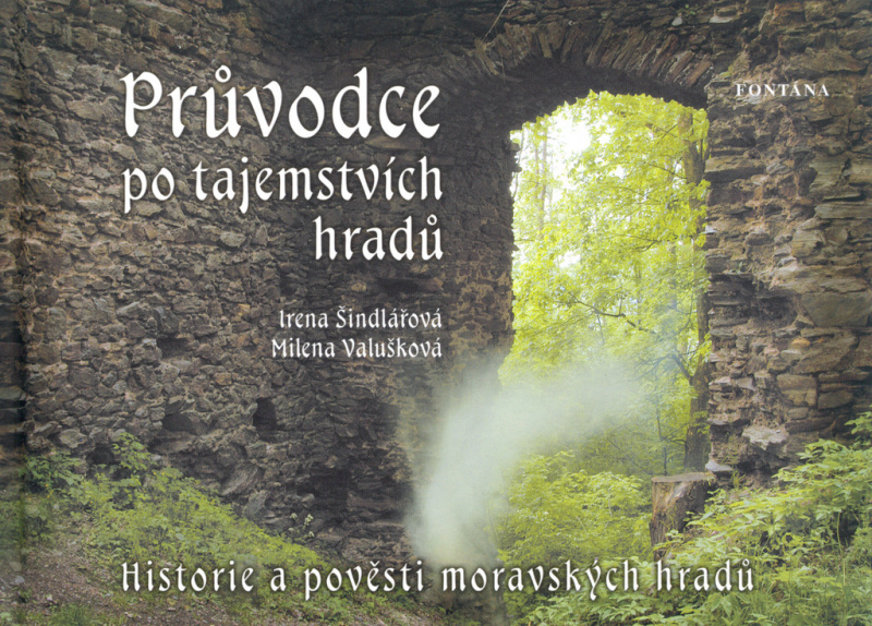 Průvodce po tajemstvích hradů - Irena Šindelářová, Milena Valušková