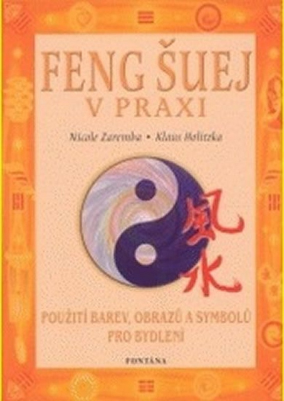 Feng šuej v praxi - Nicole Zaremba, Klaus Holitzka