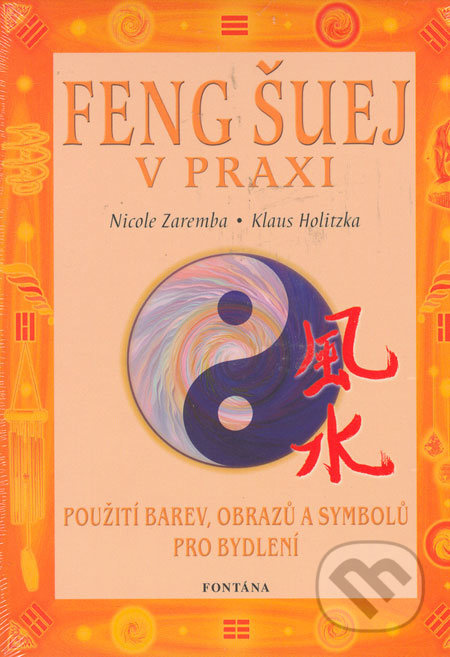 Feng šuej v praxi - Nicole Zaremba, Klaus Holitzka