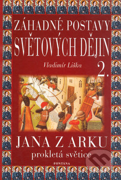 Záhadné postavy světových dějin 2. - Jana z Arku - Vladimír Liška