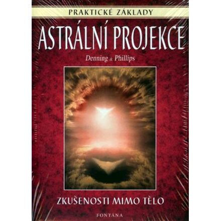 Astrální projekce - praktické základy - Melita Denning, Osborne Phillips