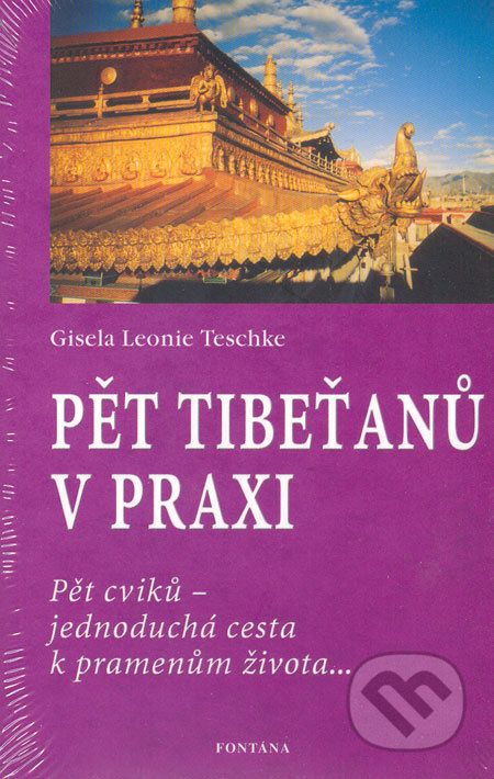 Pět Tibeťanů v praxi - Gisela Leonie Teschke