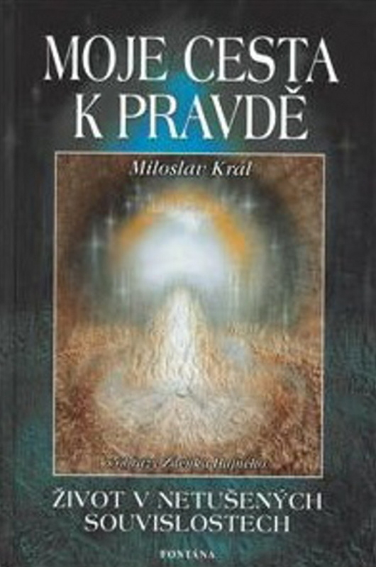 Moje cesta k pravdě - Miloslav Král