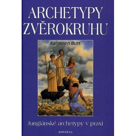 Archetypy zvěrokruhu - Kathleen Burt