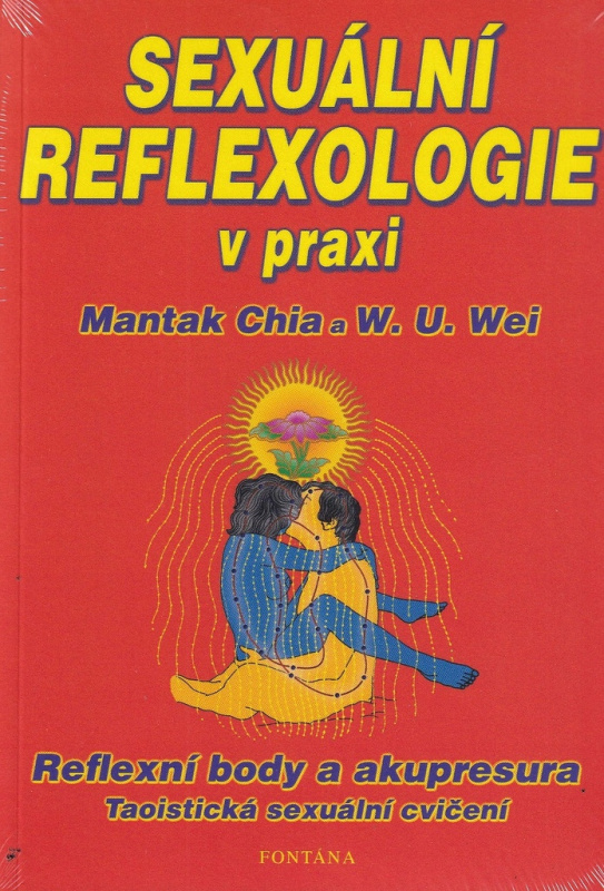 Sexuální reflexologie v praxi - Mantak Chia, W.U. Wei - kniha z kategorie Vztahy a rodina