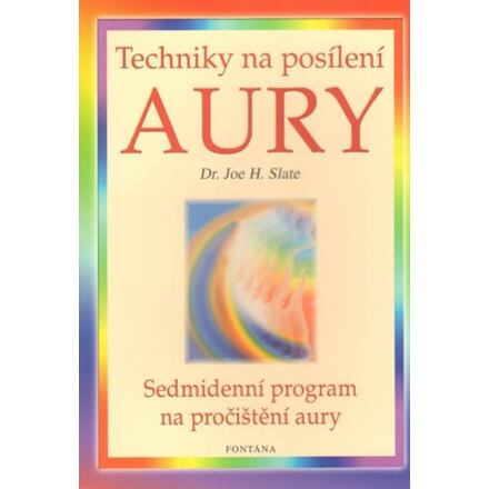 Techniky na posílení aury - Joe H. Slate