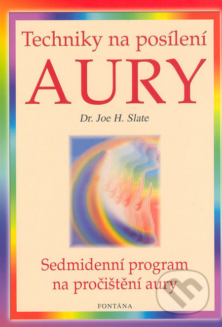 Techniky na posílení aury - Joe H. Slate