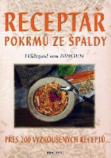 Receptář pokrmů ze špaldy (Přes 200 vyzkoušených receptů) - kniha z kategorie Kuchařky