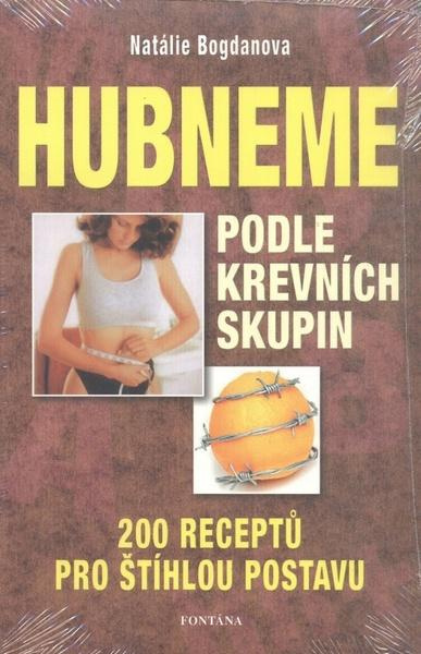 Hubneme podle krevních skupin - 200 receptů pro štíhlou postavu