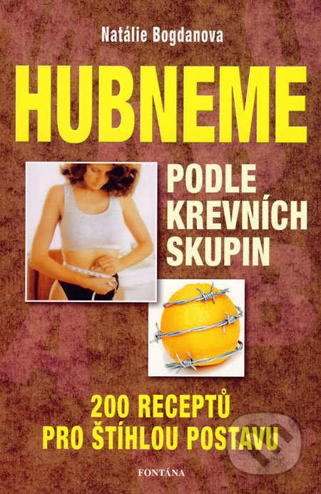 Hubneme podle krevních skupin - 200 receptů pro štíhlou postavu