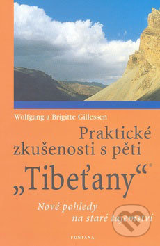 Praktické zkušenosti s pěti Tibeťany - Brigitte Gillessen, Wolfgang Gillessen