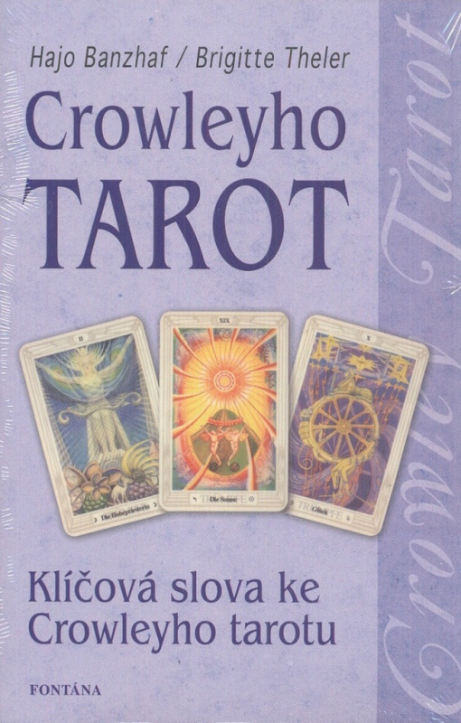 Crowleyho tarot - Klíčová slova ke Crowleyho tarotu - Hajo Banzhaf