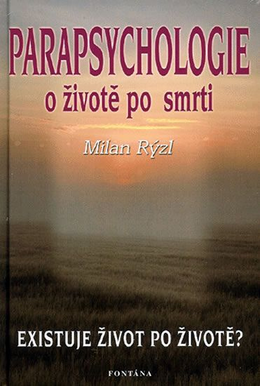 Parapsychologie o životě po smrti - Milan Rýzl