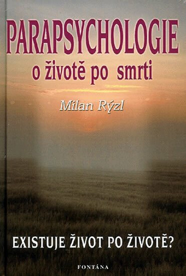 Parapsychologie o životě po smrti - Milan Rýzl