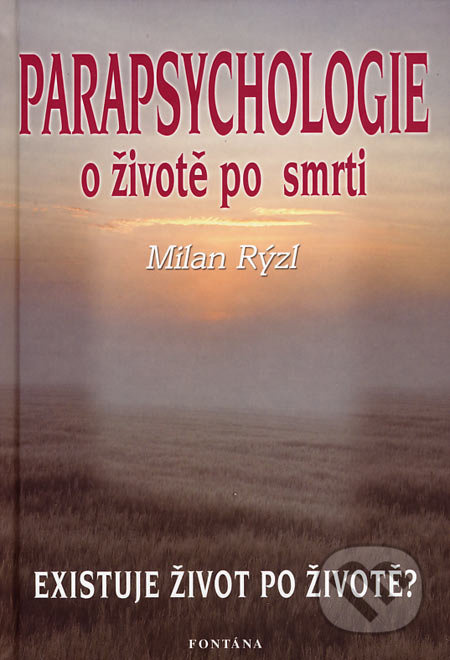 Parapsychologie o životě po smrti - Milan Rýzl