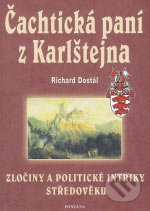 Čachtická paní z Karlštejna (Zločiny a politické intriky středověku) - kniha z kategorie Detektivky, thrillery a horory