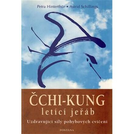 Čchi-kung letící jeřáb - Uzdravující síly pohybových cvičení