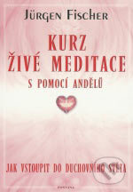 Kurz živé meditace s pomocí andělů - Jürgen Fischer