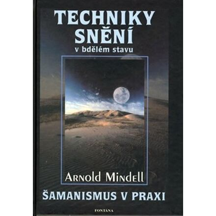 Techniky snění v bdělém stavu - Arnold Mindell