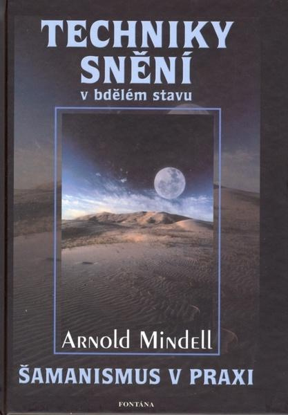 Techniky snění v bdělém stavu - Arnold Mindell