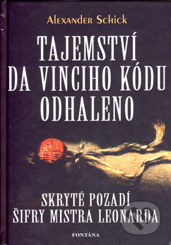 Tajemství Da Vinciho kódu odhaleno - Alexander Schick