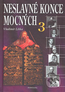 Neslavné konce mocných 3 - Vladimír Liška
