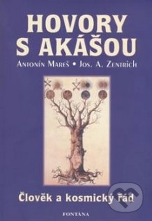 Hovory s Akášou - Antonín Mareš, Josef A. Zentrich