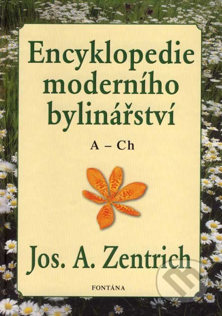 Encyklopedie moderního bylinářství A-Ch - Josef A. Zentrich