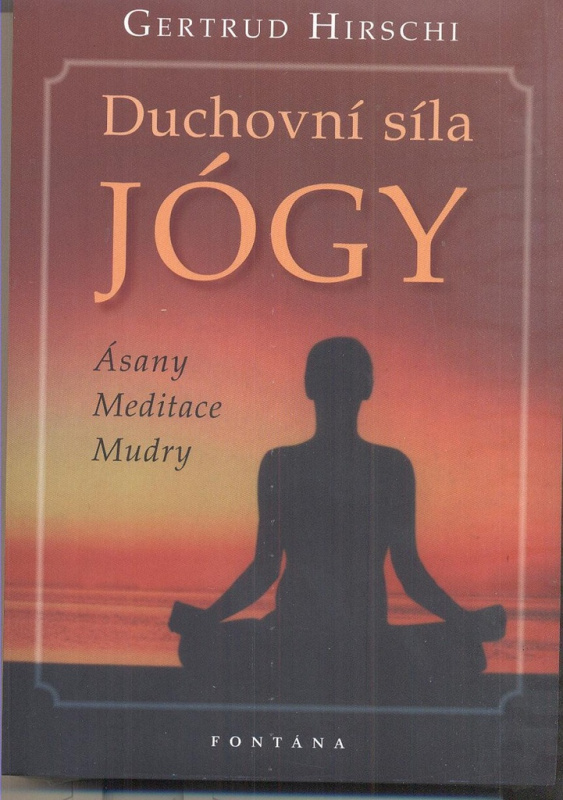 Duchovní síla jógy - Gertrud Hirschi
