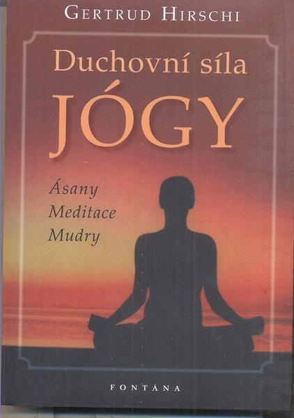 Duchovní síla jógy - Gertrud Hirschi
